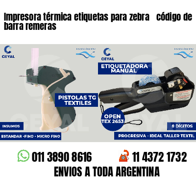 Impresora térmica etiquetas para zebra  código de barra remeras